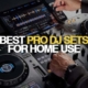Best Pro DJ Sets For Home Use